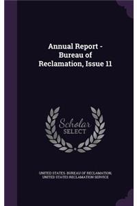 Annual Report - Bureau of Reclamation, Issue 11