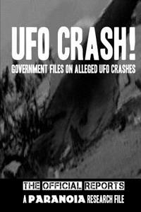 Paranoia Research File - UFO Crash! Government Files on Alleged UFO Crashes