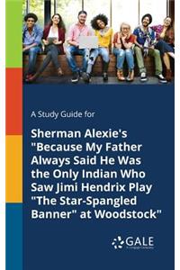 Study Guide for Sherman Alexie's 