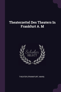 Theaterzettel Des Theaters In Frankfurt A. M