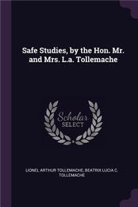 Safe Studies, by the Hon. Mr. and Mrs. L.a. Tollemache