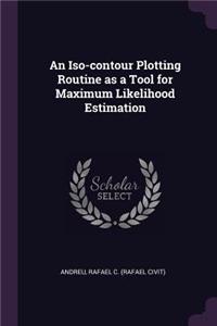 Iso-contour Plotting Routine as a Tool for Maximum Likelihood Estimation