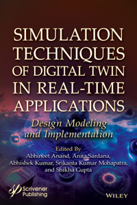 Simulation Techniques of Digital Twin in Real-Time  Applications: Design Modeling and Implementation