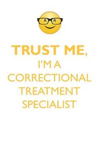 TRUST ME, I'M A CORRECTIONAL TREATMENT SPECIALIST AFFIRMATIONS WORKBOOK Positive Affirmations Workbook. Includes