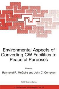 Environmental Aspects of Converting Cw Facilities to Peaceful Purposes