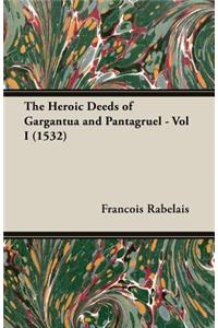 Heroic Deeds of Gargantua and Pantagruel - Vol I (1532)