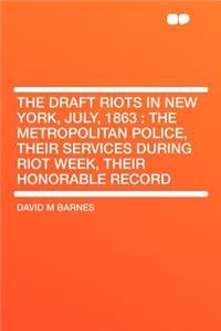 The Draft Riots in New York, July, 1863