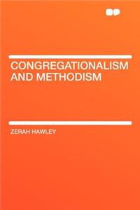 Congregationalism and Methodism