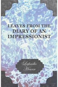Leaves From The Diary Of An Impressionist; Early Writings By Lafcadio Hearn