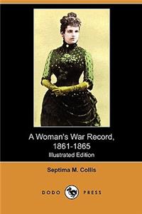 A Woman's War Record, 1861-1865 (Illustrated Edition) (Dodo Press)