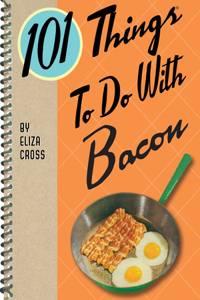 101 Things to Do with Bacon