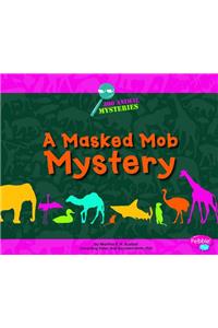 A Masked Mob Mystery