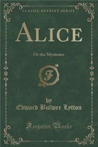 Alice, or the Mysteries