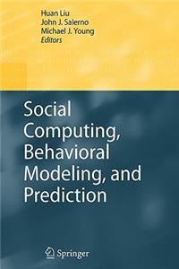 Social Computing, Behavioral Modeling, and Prediction