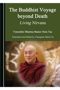 The Buddhist Voyage Beyond Death: Living Nirvana