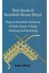 Text Book Of Swedish Home Sloyd - Typical Swedish Patterns Of Hole Seam, Fringe Plaiting And Knitting