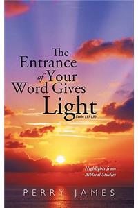 The Entrance of Your Word Gives Light Psalm 119