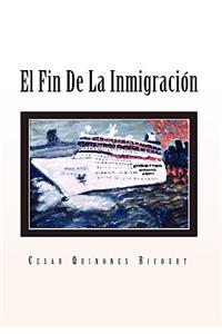 El Fin de La Inmigracion