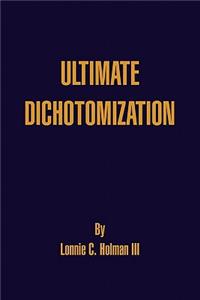 Ultimate Dichotomization