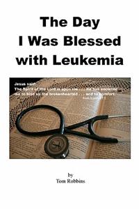 Day I Was Blessed with Leukemia
