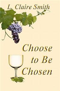 Choose to Be Chosen