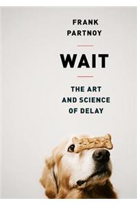 Wait