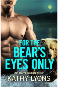 For the Bear's Eyes Only