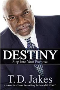Destiny: Step Into Your Purpose