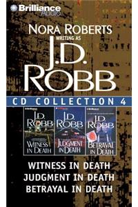 J. D. Robb CD Collection 4: Witness in Death, Judgment in Death, Betrayal in Death