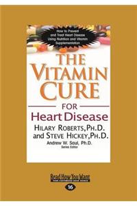 The Vitamin Cure for Heart Disease