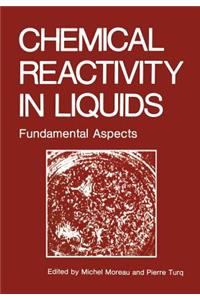 Chemical Reactivity in Liquids