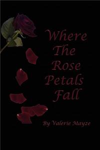 Where the Rose Petals Fall