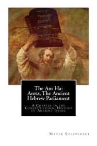 Am Ha-Aretz, The Ancient Hebrew Parliament