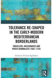 Tolerance Re-Shaped in the Early-Modern Mediterranean Borderlands