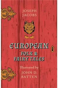 European Folk and Fairy Tales - Illustrated by John D. Batten