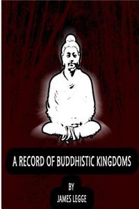 A Record Of Buddhistic Kingdoms