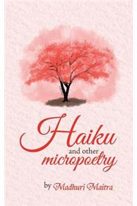 Haiku and Other Micropoetry