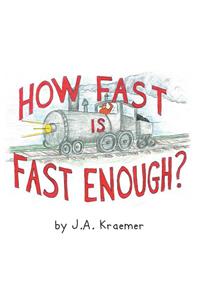 How Fast Is Fast Enough?