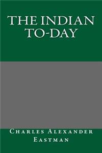 The Indian To-Day