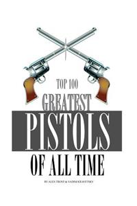 Greatest Pistols of All Time