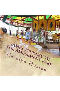 James' Journey to the Amusement Park