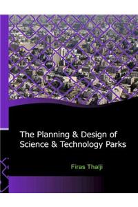 The Planning and Design of Science and Technology Parks