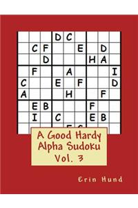 A Good Hardy Alpha Sudoku Vol. 3