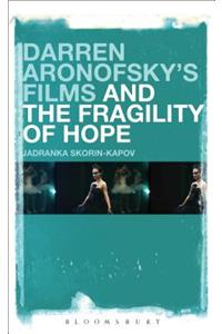 Darren Aronofsky’s Films and the Fragility of Hope