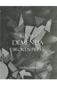 Room of Dementia-Broken Pieces