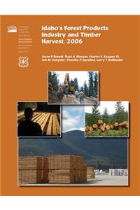 Idaho's Forest Products Industry and Timber Harvest,2006