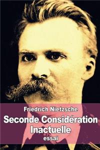 Seconde Considération Inactuelle