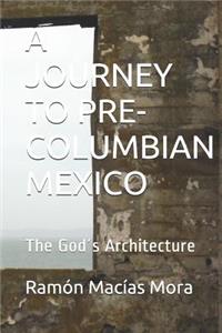 A Journey to Pre-Columbian Mexico