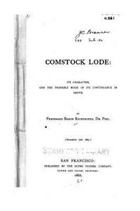 The Comstock Lode, Its Character, and the Probable Mode of Its Continuance in Depth