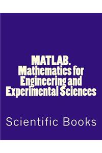 Matlab. Mathematics for Engineering and Experimental Sciences